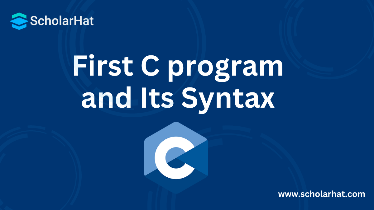 First C program and Its Syntax 