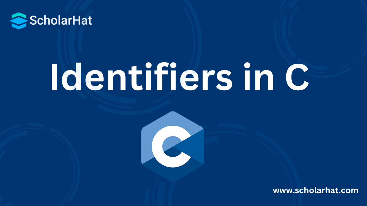 Identifiers in C: Types of Identifiers