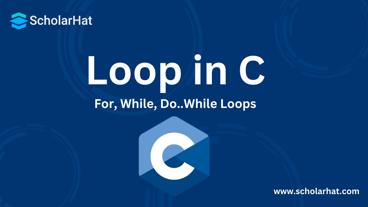 Loop in C with Examples: For, While, Do..While Loops 