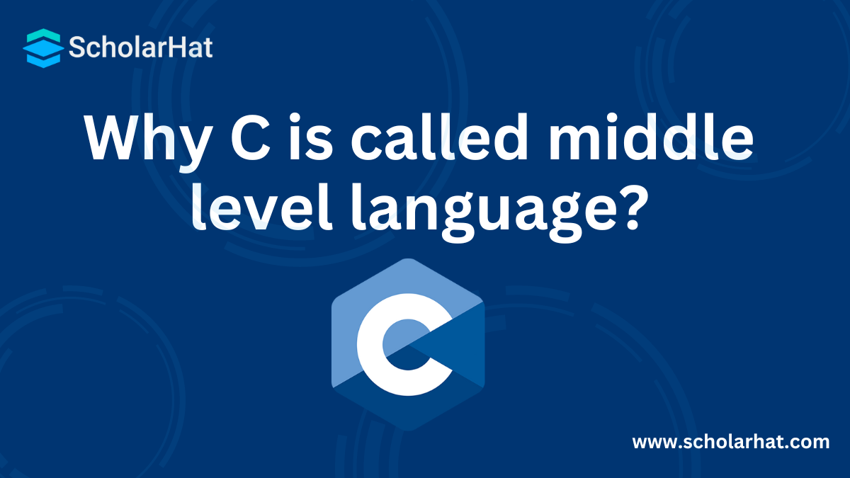 Why C is called middle level language?