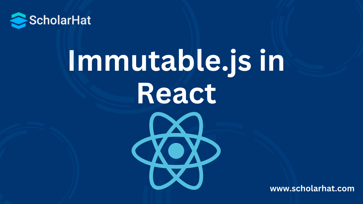 Immutable.js in React: A Comprehensive Guide