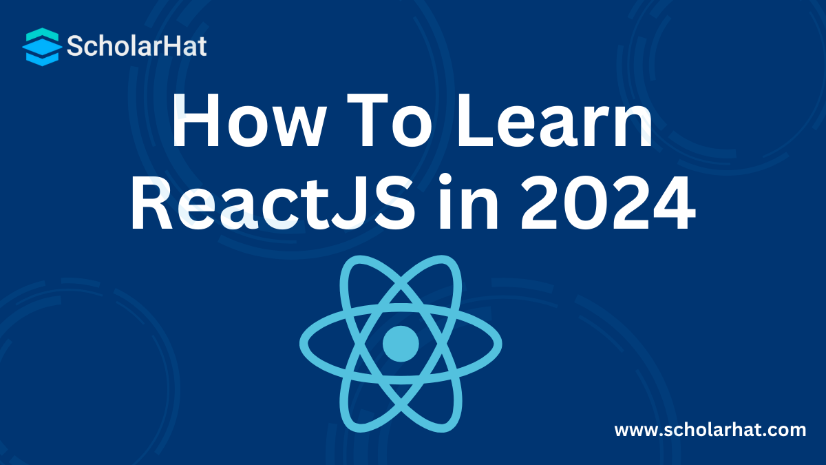 How To Learn ReactJS in 2024: A Fast & Free Beginner's Guide
