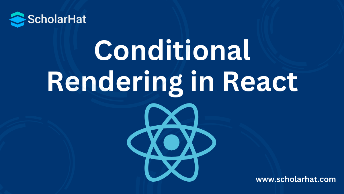 Conditional Rendering in React: Creating Dynamic User Interfaces