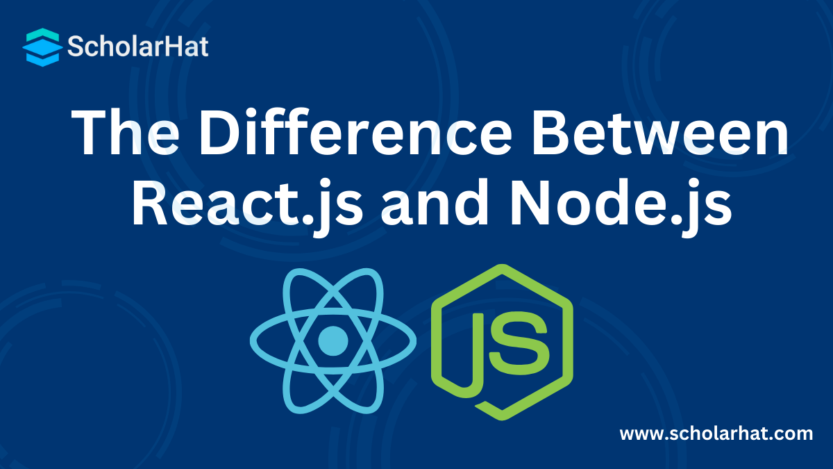 The Difference Between React.js and Node.js