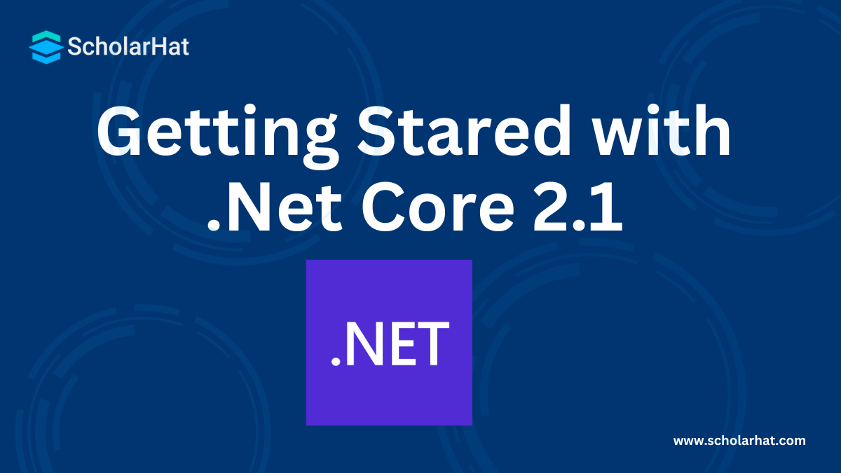Getting Stared with .Net Core 2.1