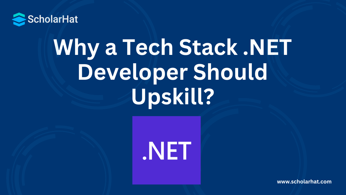 Why a Tech Stack .NET Developer Should Upskill?