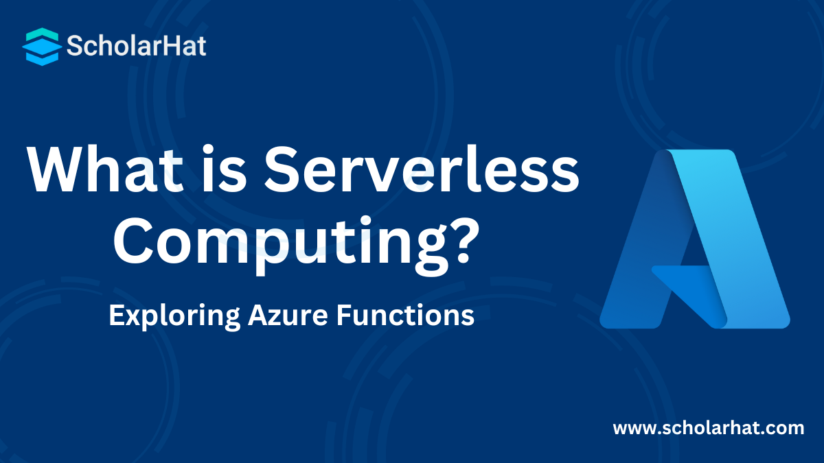 What is Serverless Computing? Exploring Azure Functions