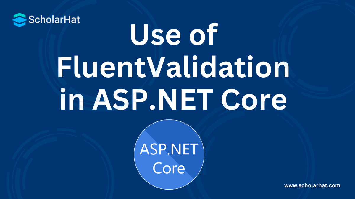 Use of FluentValidation in ASP.NET Core