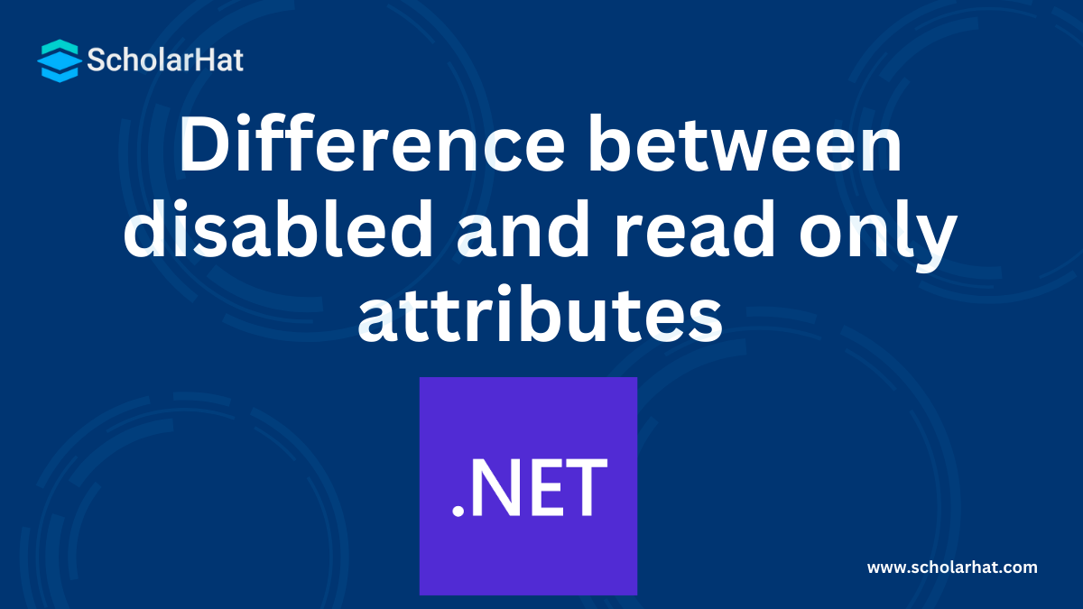Difference between disabled and read only attributes