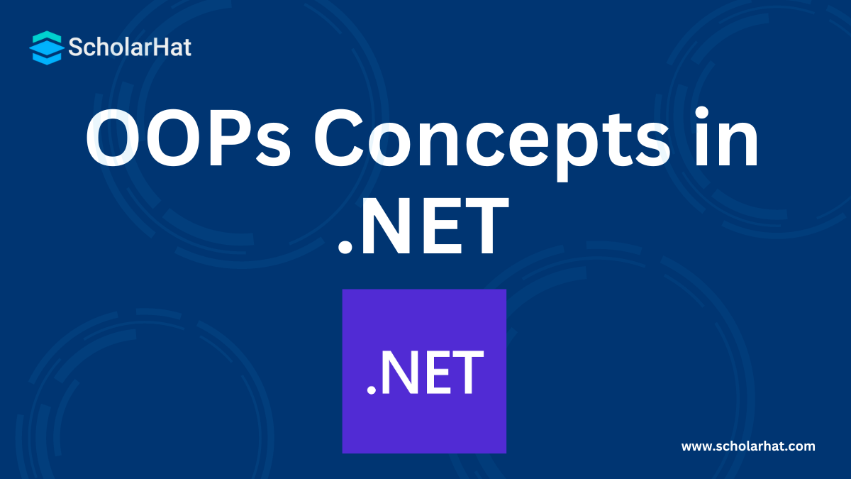 Understanding OOPs Concepts in NET with Examples