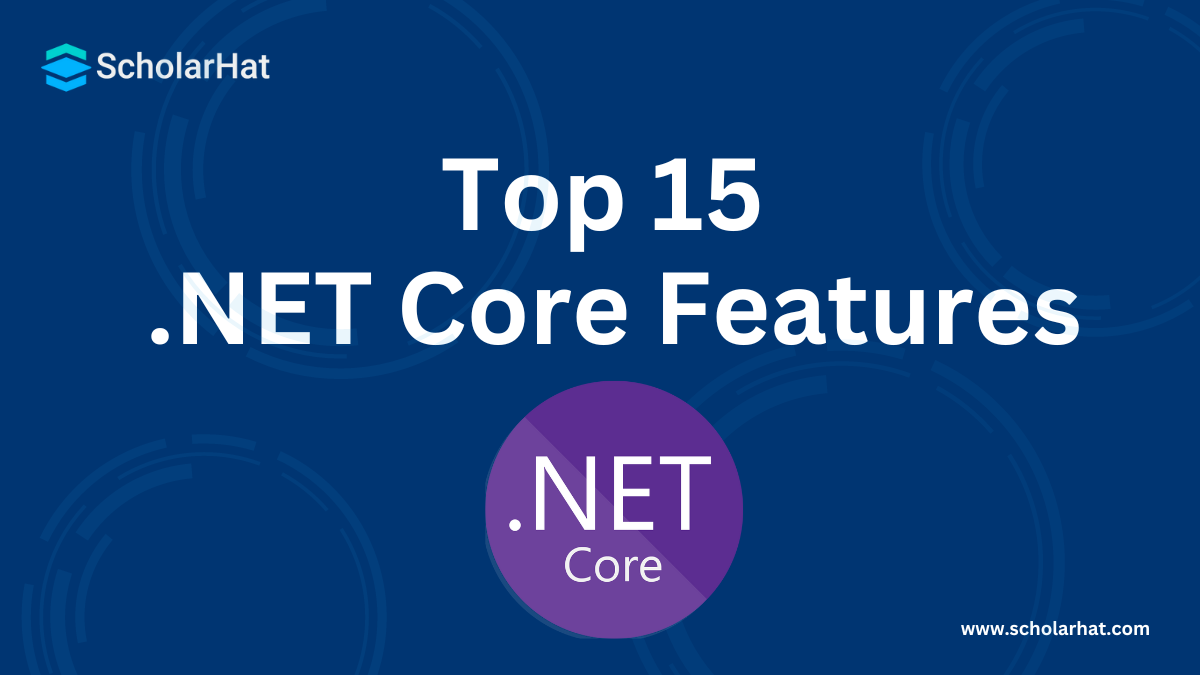 Top 15 .NET Core Features You Need to Discover Right Now