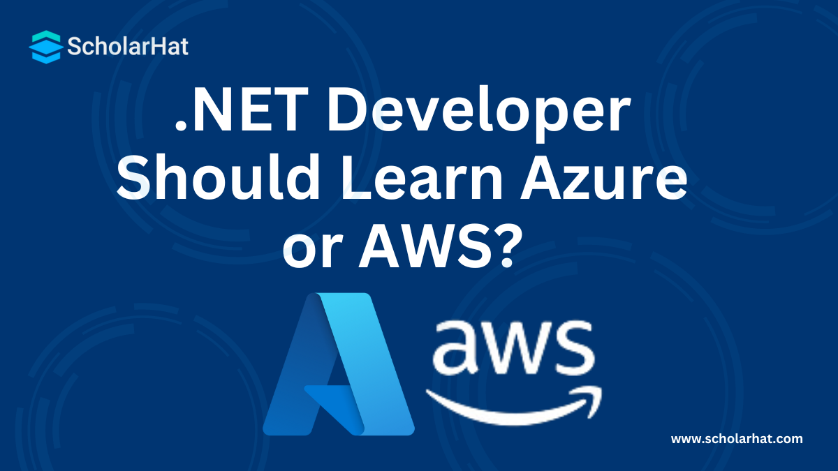 .NET Developer Should Learn Azure or AWS?