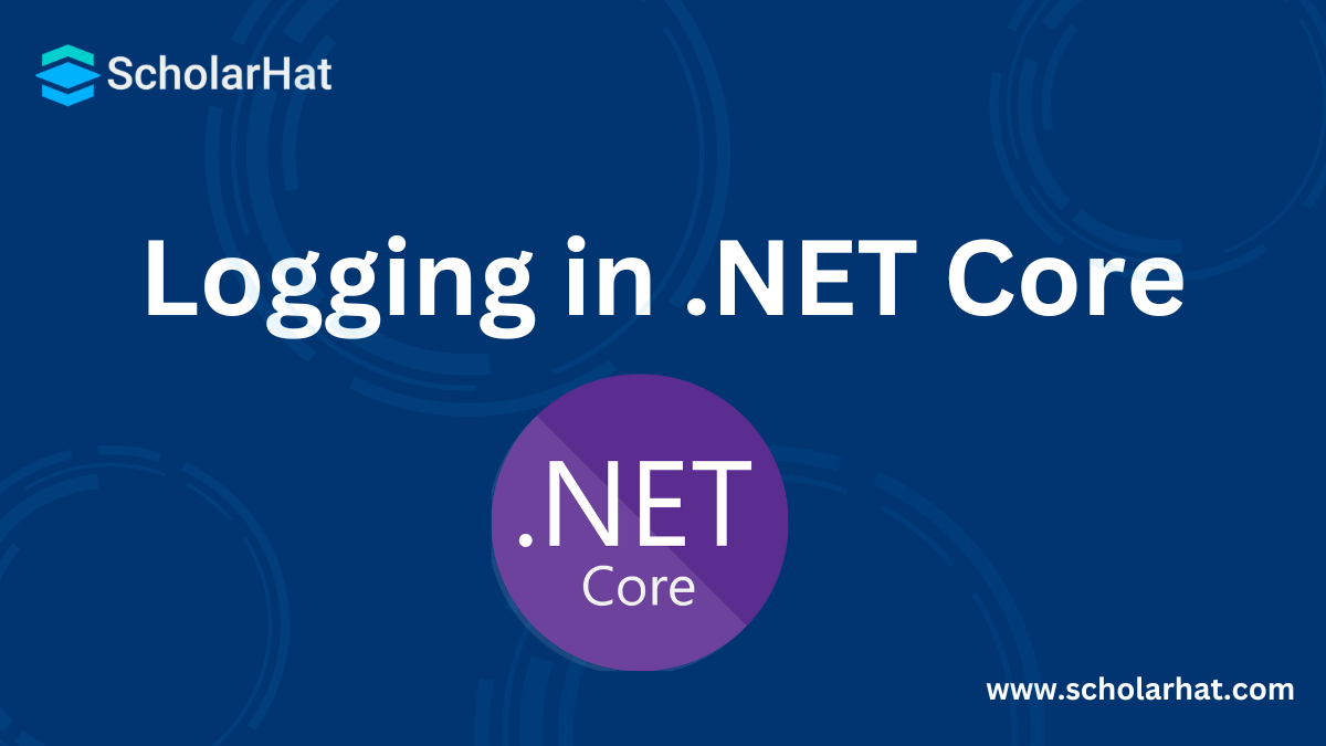 Logging in .NET Core: A Comprehensive Guide