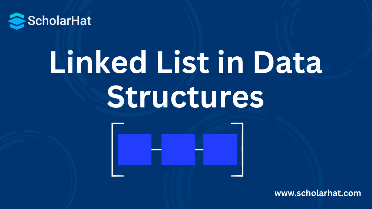 Linked List in Data Structures - Types of Linked Lists & Its Applications