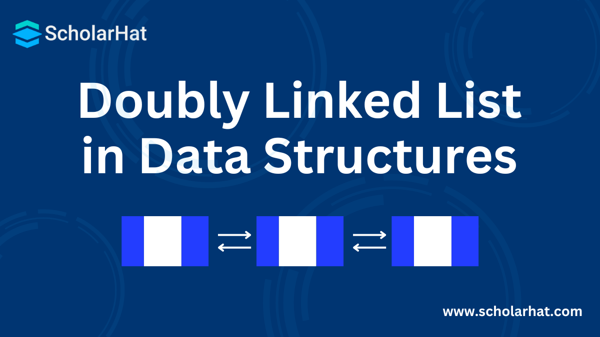 Doubly Linked List in Data Structures with Examples