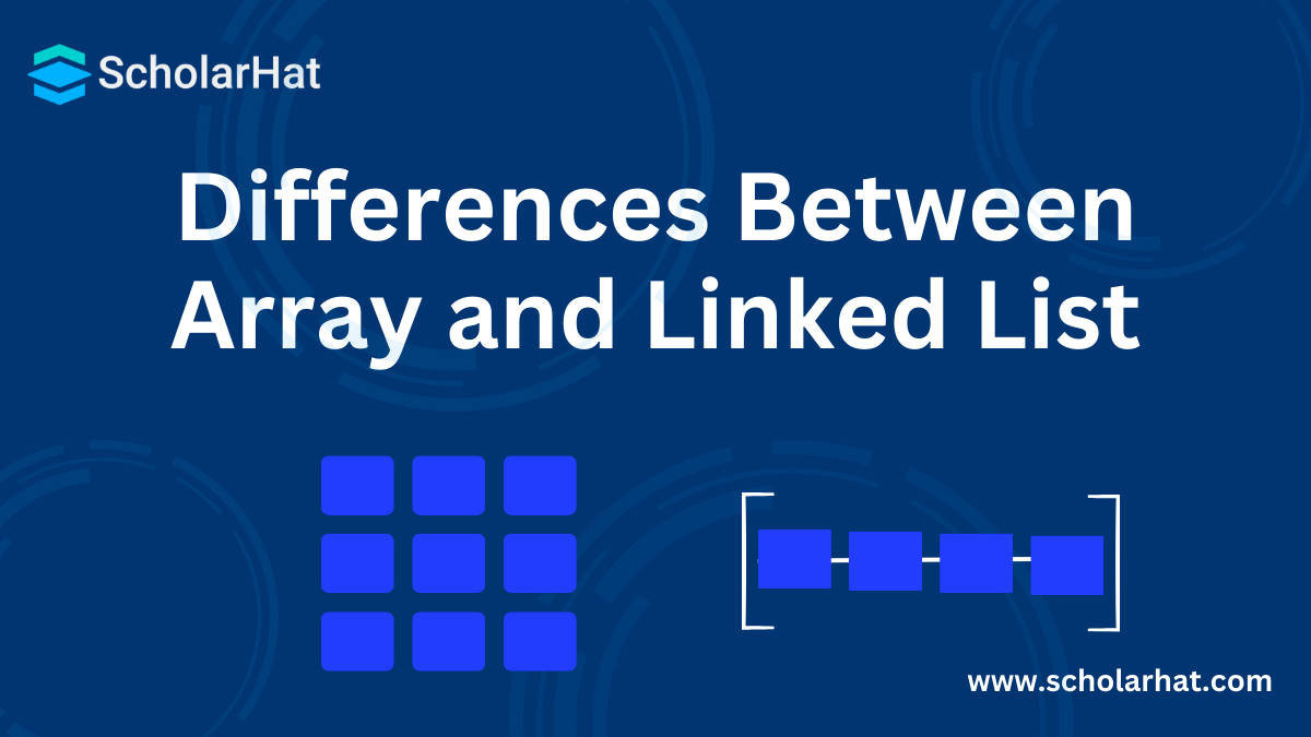 Differences Between Array and Linked List