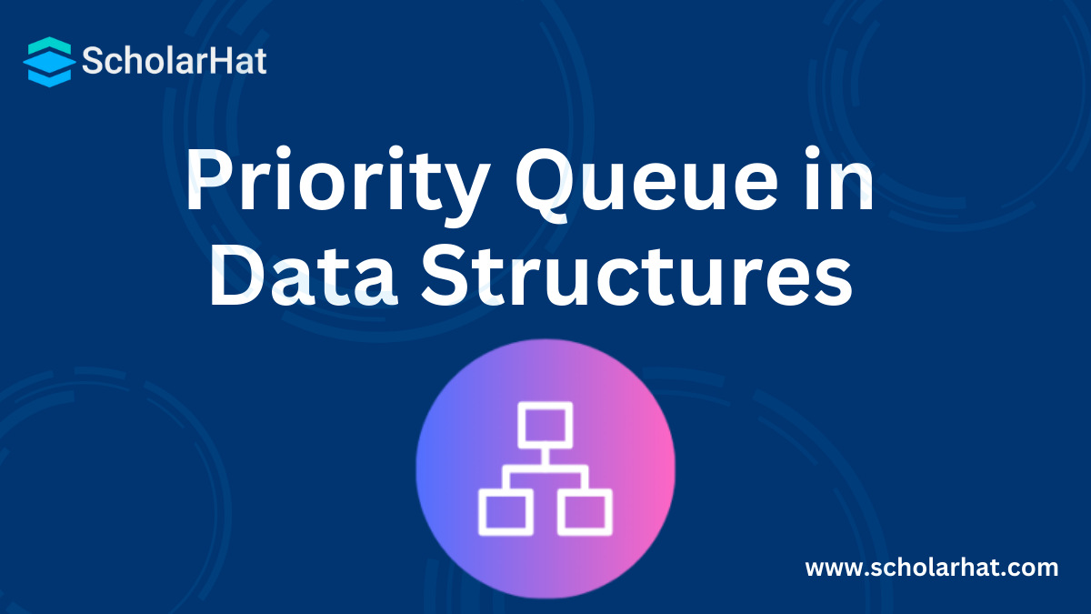 What is a Priority Queue Data Structure? Implementation, Type & Many More