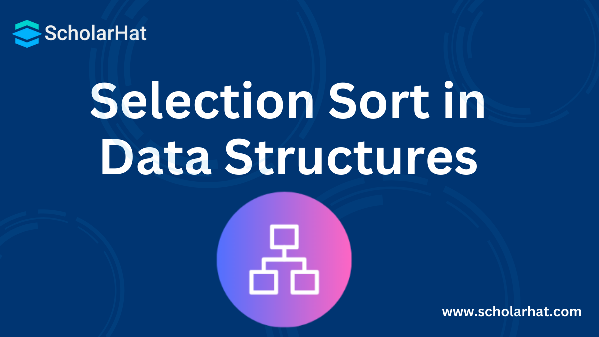 Selection Sort in Data Structures