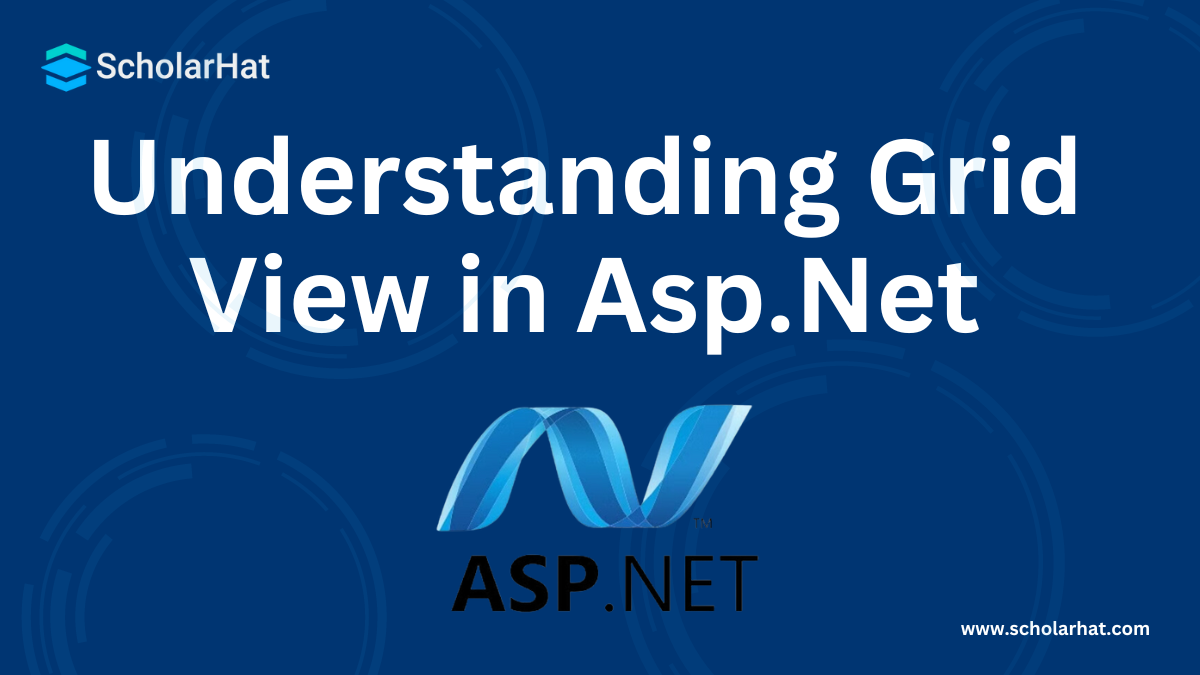 Understanding Grid View in Asp.Net