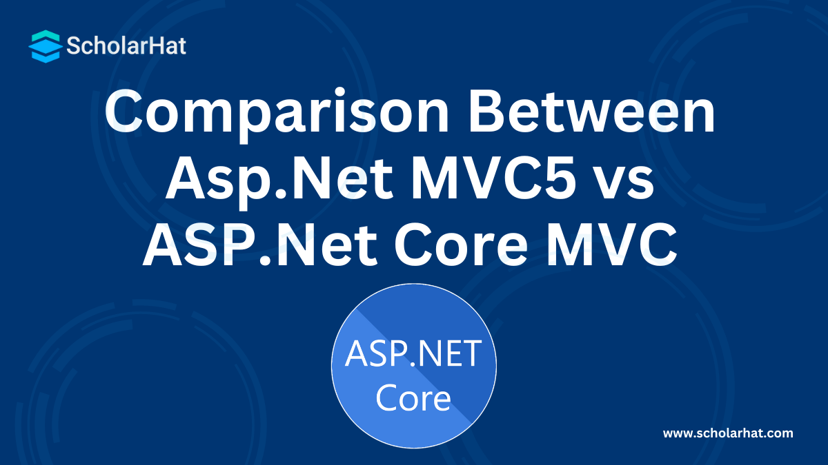 Comparison Between Asp.Net MVC5 vs ASP.Net Core MVC