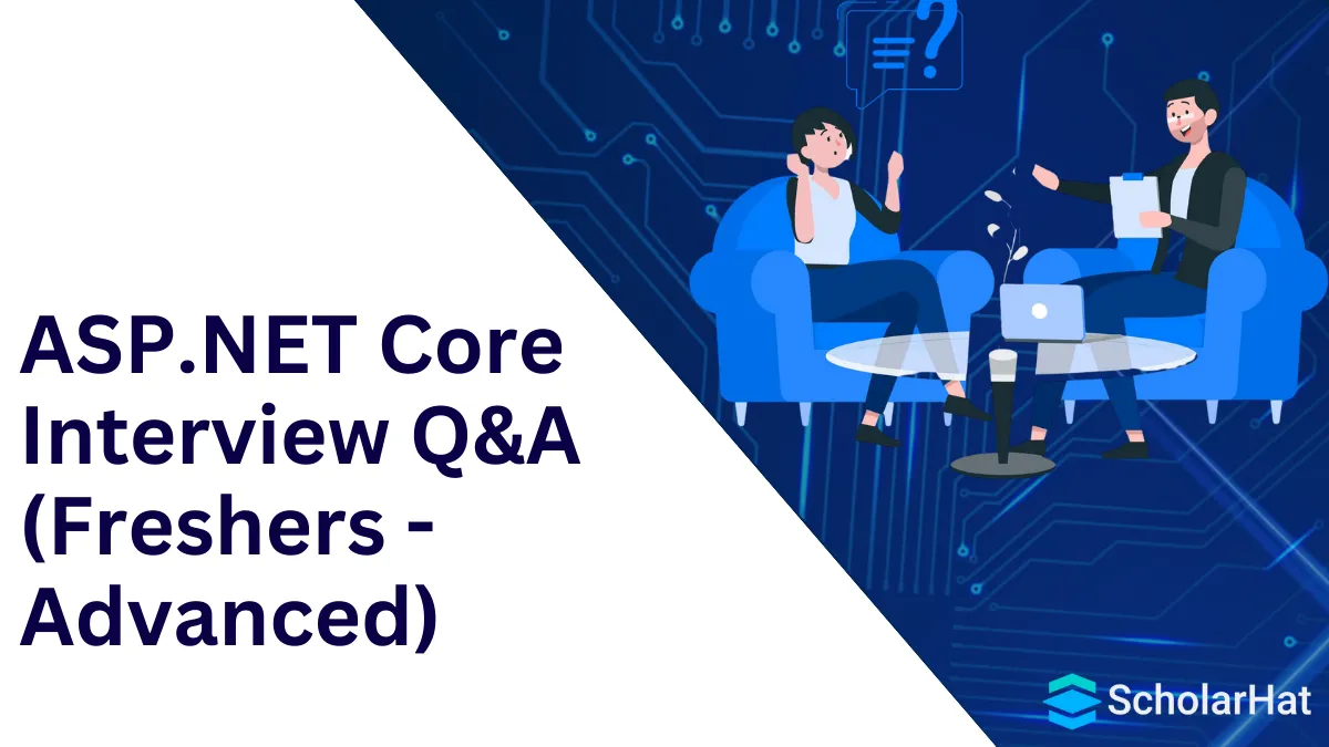 Top 50 ASP.NET Core Interview Questions and Answers for 2024