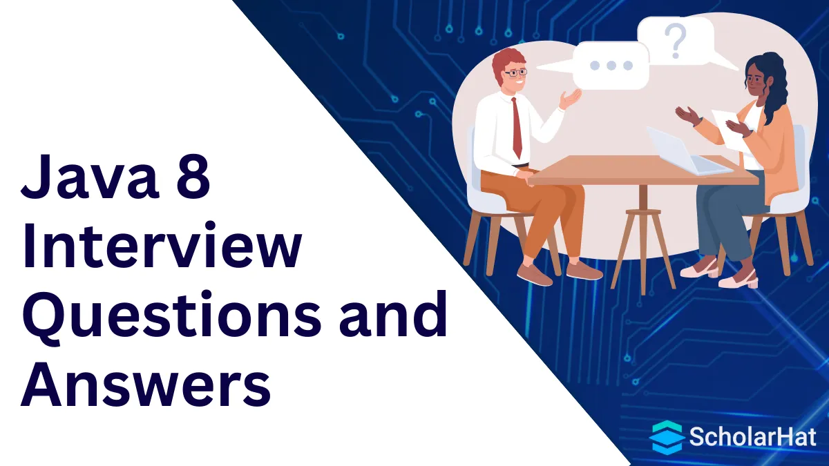 Top 50+ Java 8 Interview Questions & Answers 2024 [Updated]