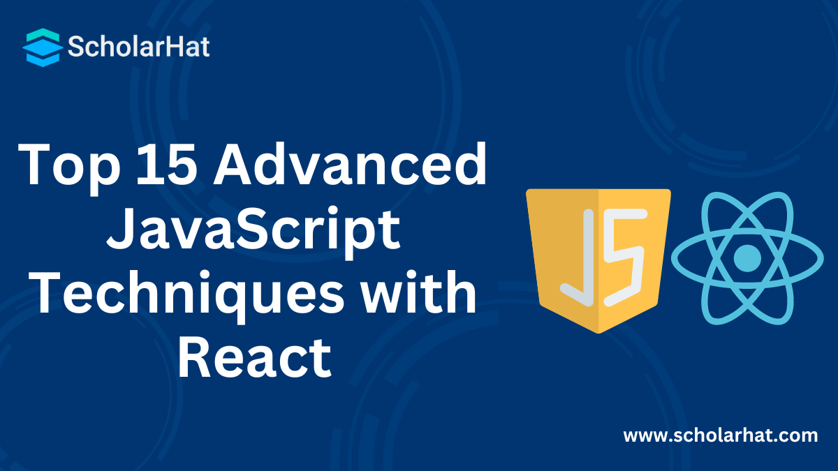 Conquer React with Top 15 Advanced JavaScript Techniques