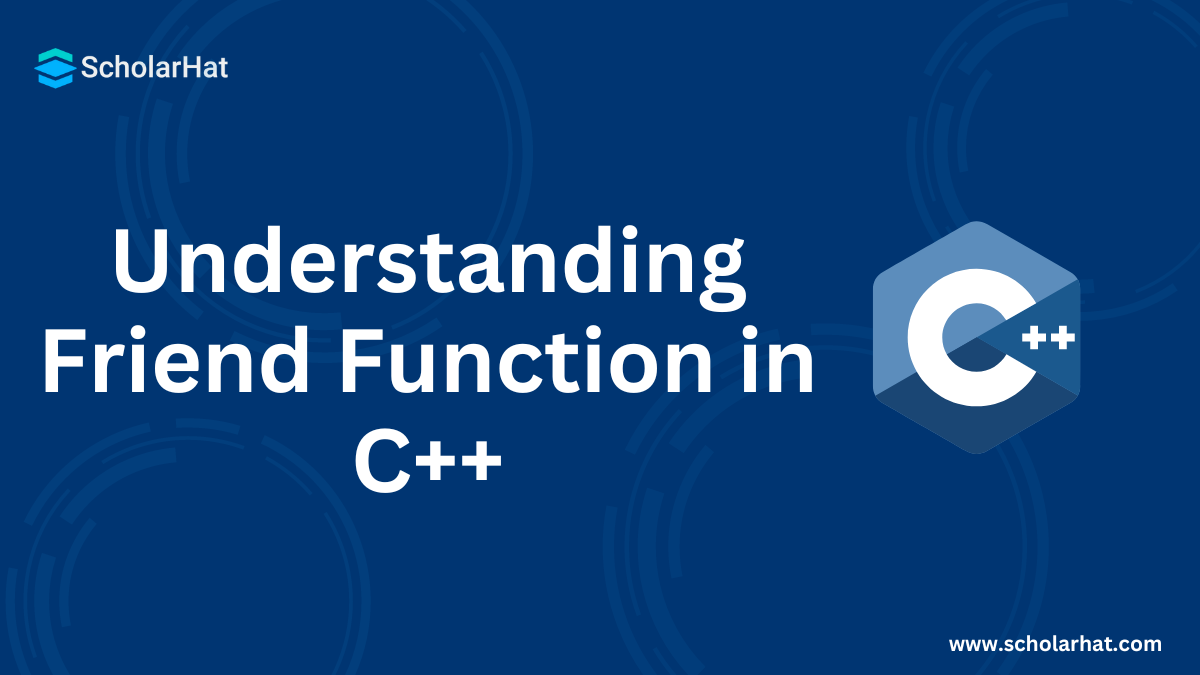 Understanding Friend Function in C++