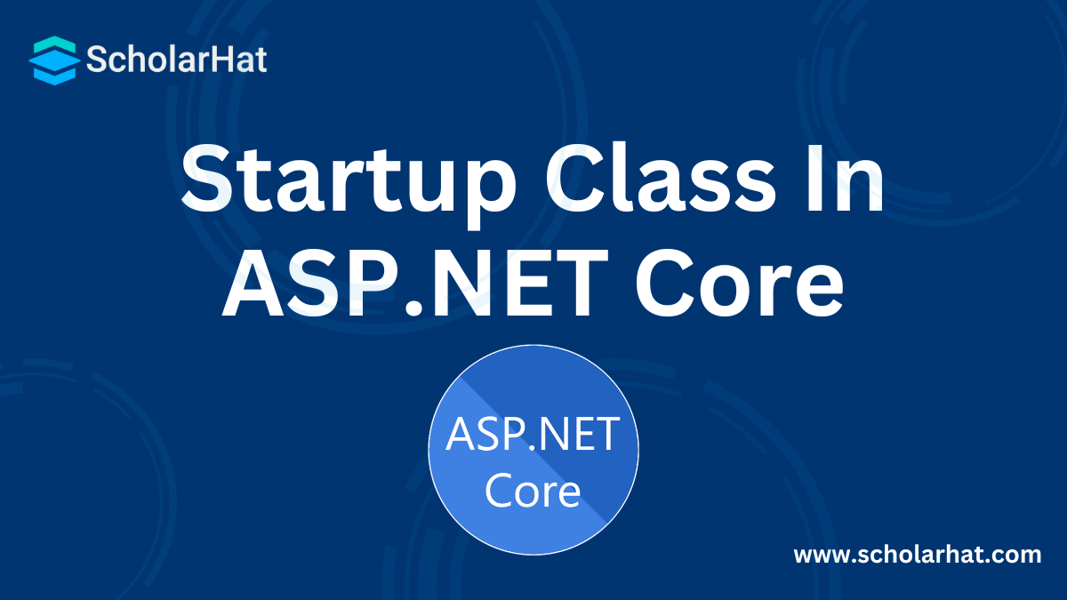 Understanding Startup Class In ASP.NET Core