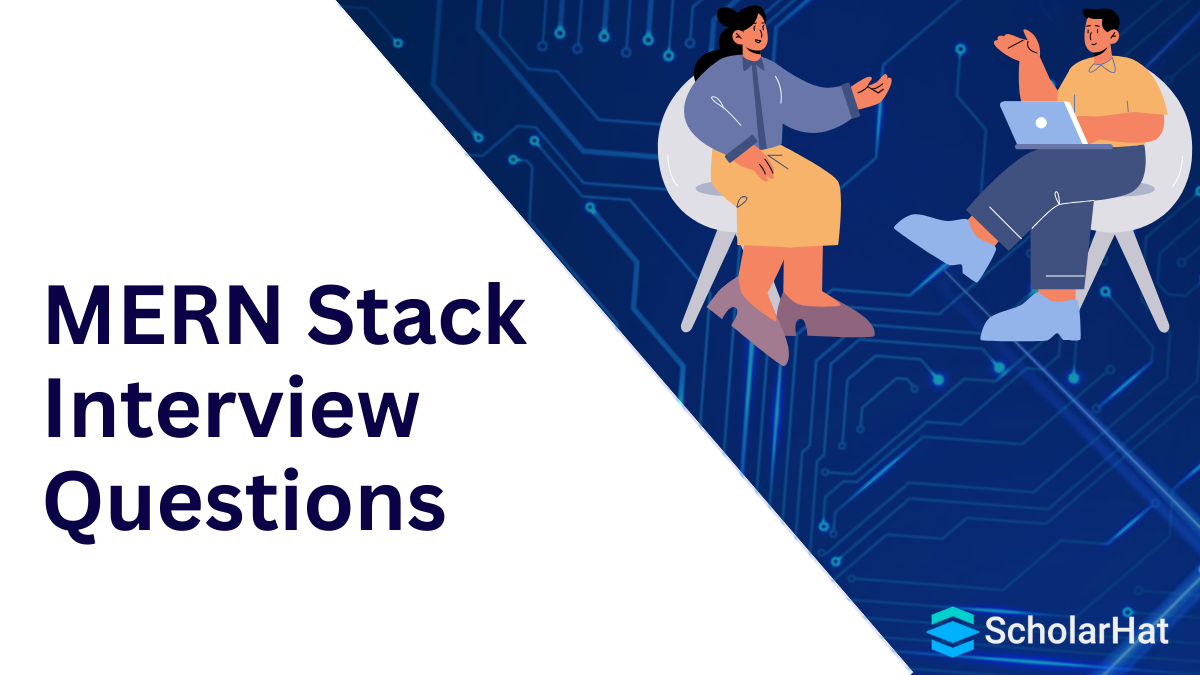 Top 50 MERN Stack Interview Questions for Freshers and Experienced