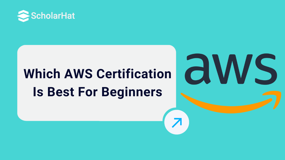 Which AWS Certification Is Best For Beginners