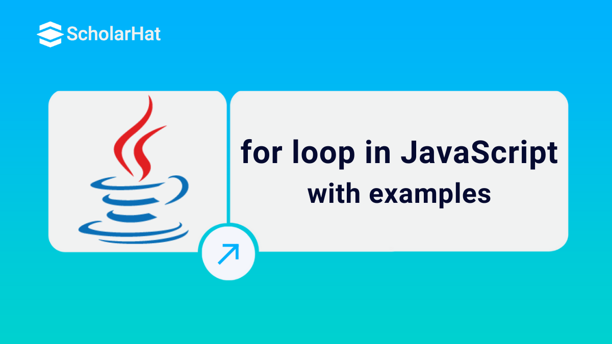 for Loop in JavaScript: A Detailed Discussion with Examples
