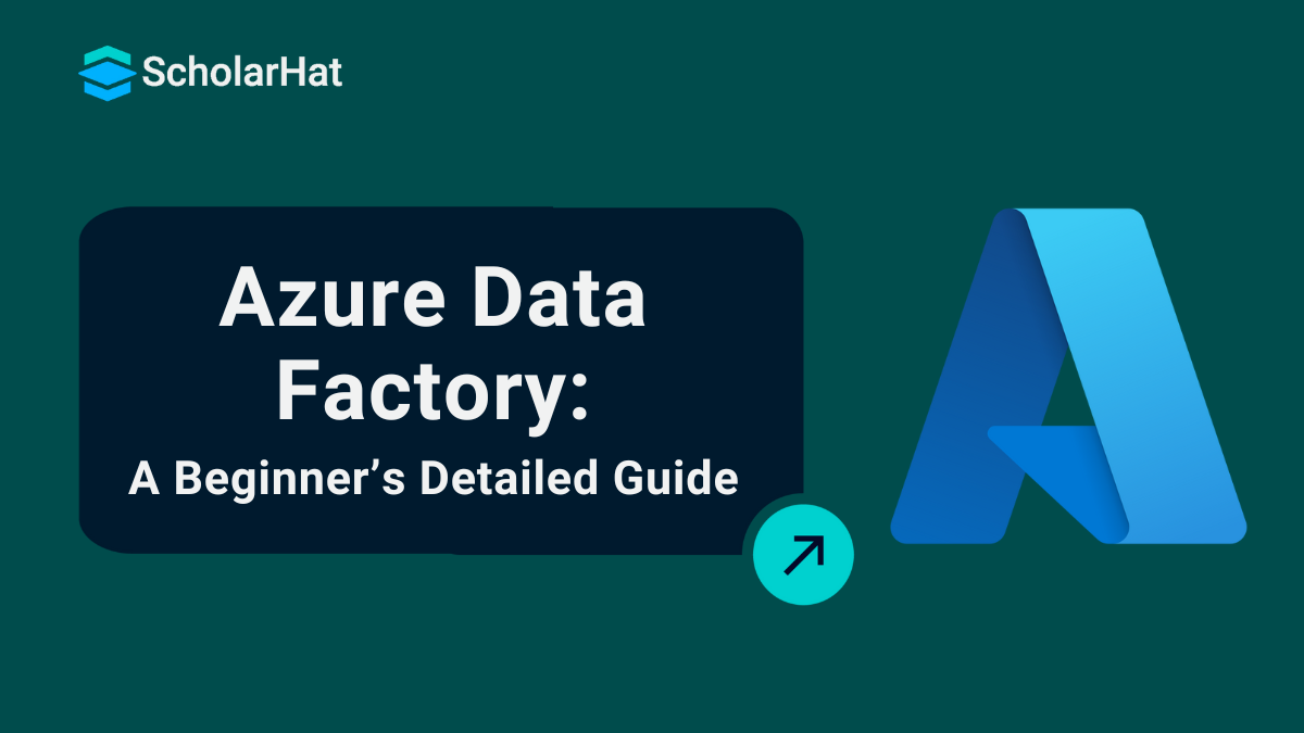 Azure Data Factory Tutorial : A Detailed Explanation For Beginners