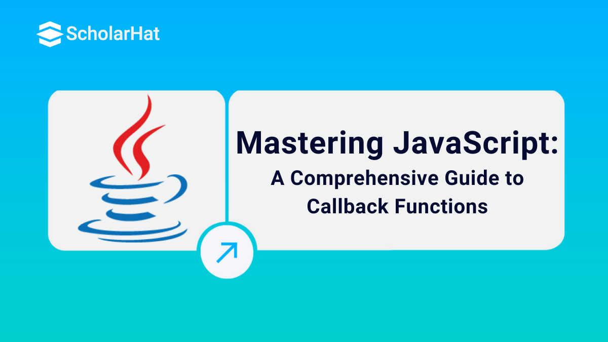 Callback Functions in JavaScript: A Comprehensive Guide