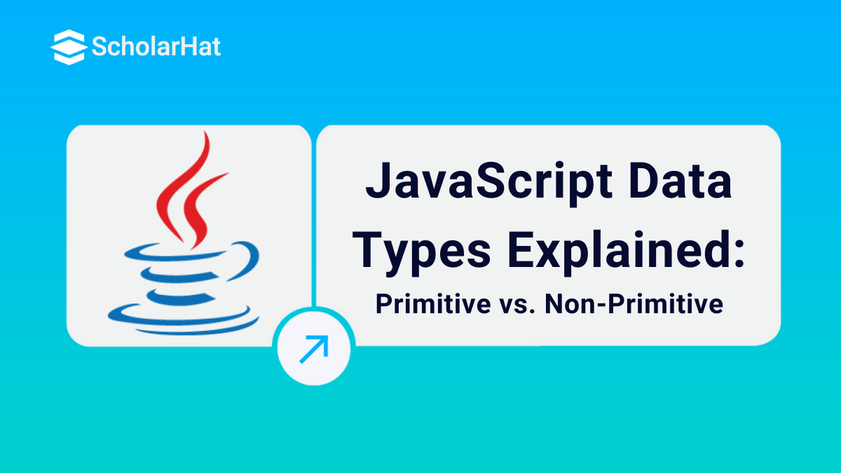 Data Types in JavaScript: Primitive & Non-Primitive