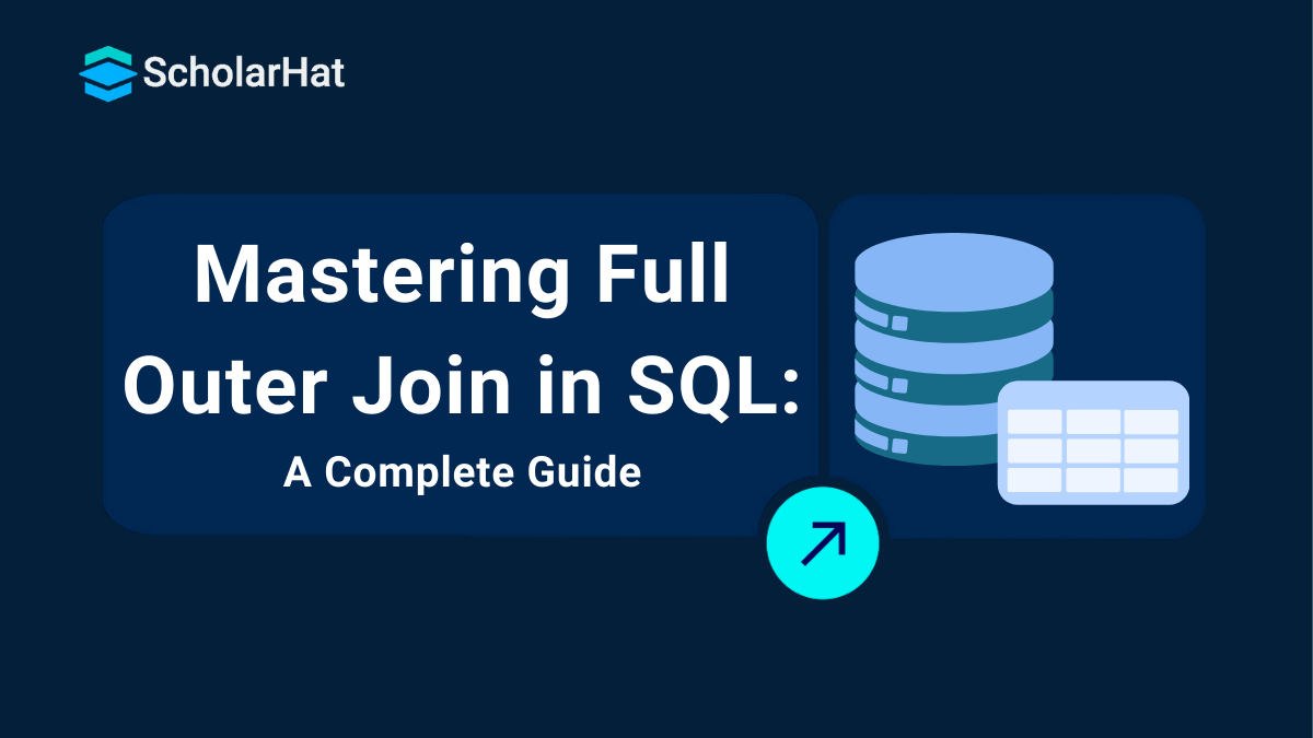 Full Outer Join in SQL: A Comprehensive Guide