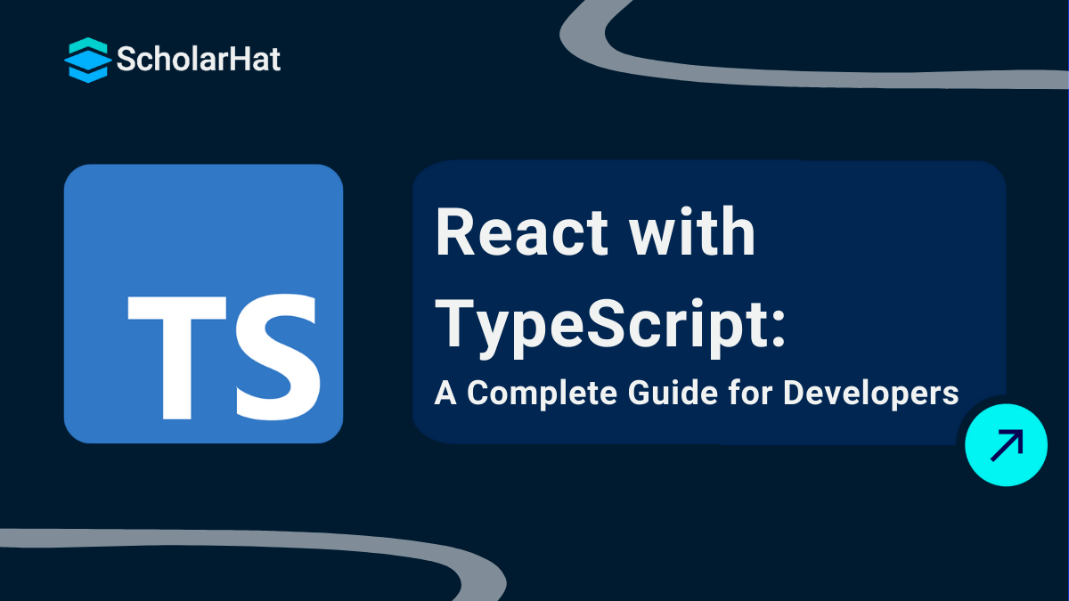 React with TypeScript: A Complete Guide for Developers