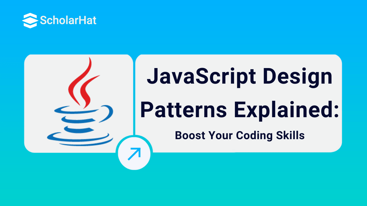 Learn JavaScript Design Patterns to Simplify Your Development