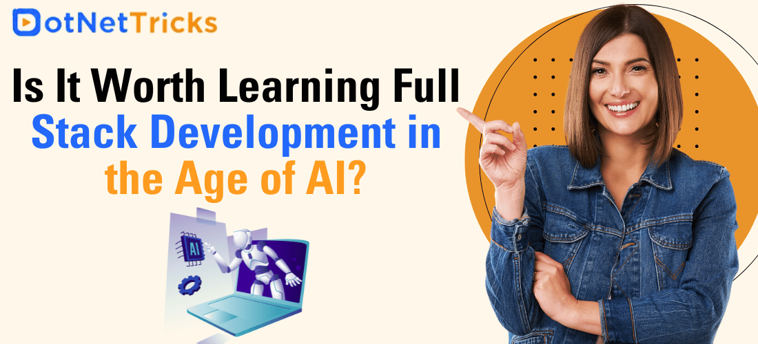 Is It Worth Learning Full Stack Development in the Age of AI?