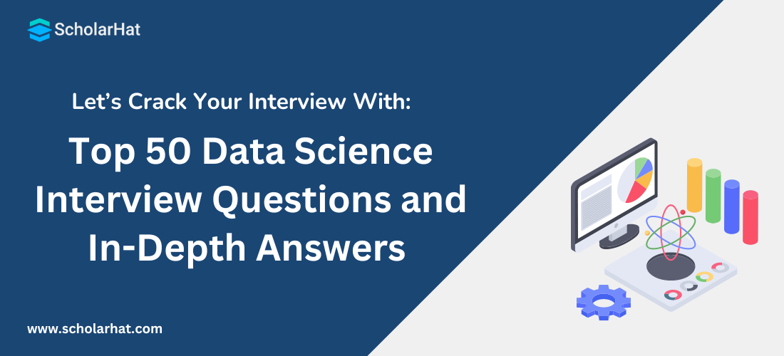 Top 50 Data Science Interview Questions and Answers