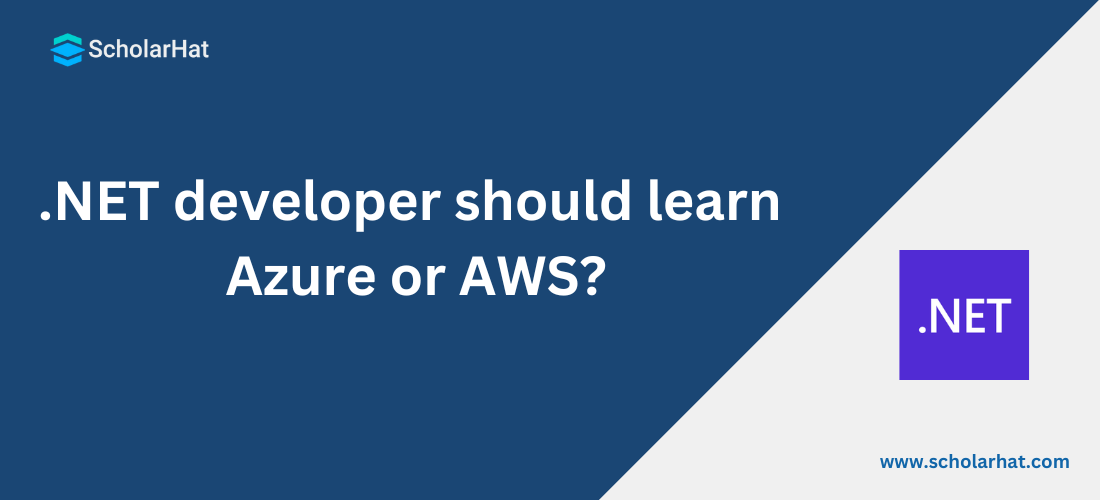 .NET Developer Should Learn Azure or AWS?