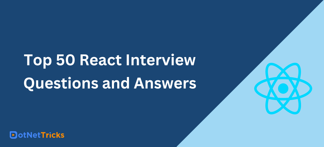 Top 50 React Interview Questions and Answers