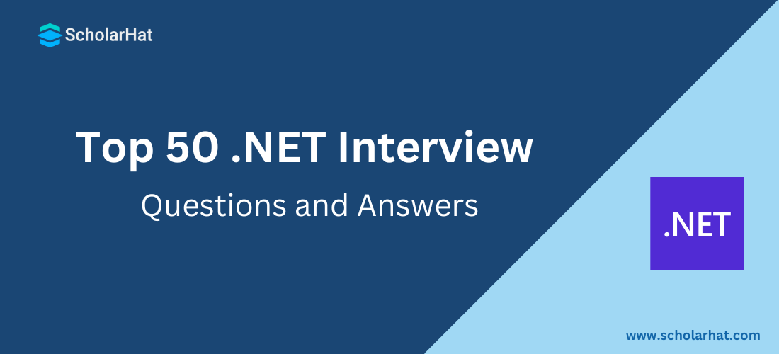 Top 50 .NET Interview Questions and Answers