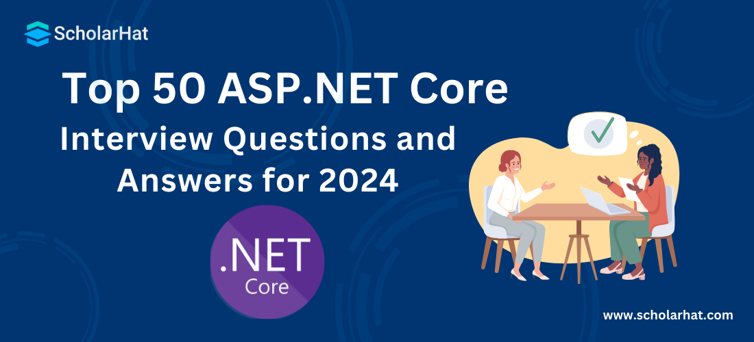 Top 50 ASP.NET Core Interview Questions and Answers for 2024