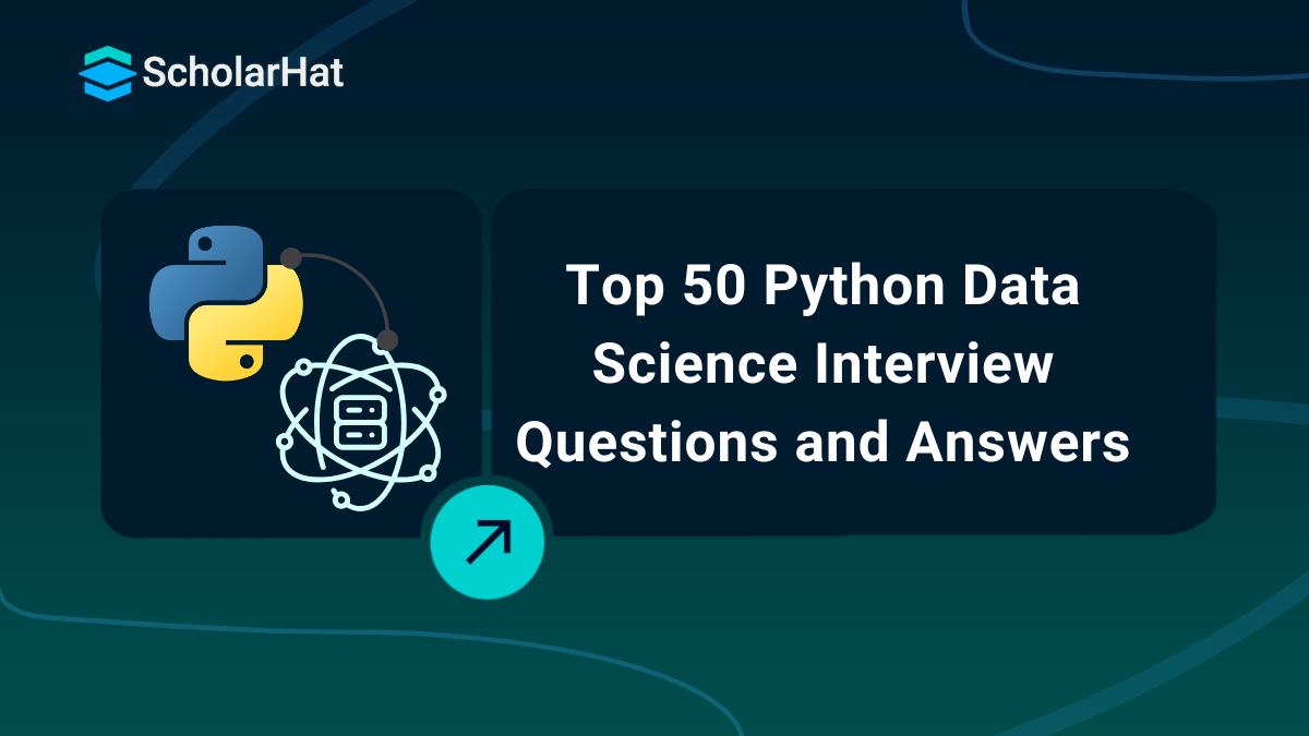 Top 50 Python Data Science Interview Questions and Answers