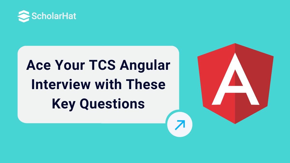 Prepare for TCS Angular Interviews with These Must-Know Questions