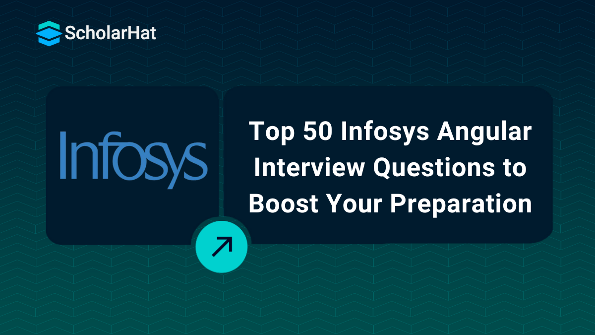 Top Infosys Angular Interview Questions to Boost Your Preparation