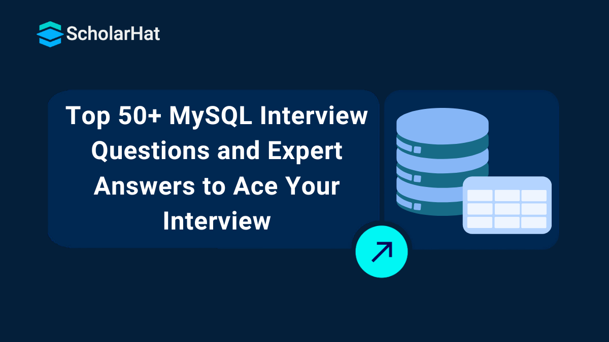 Top 50 MySQL Interview Questions and Answers